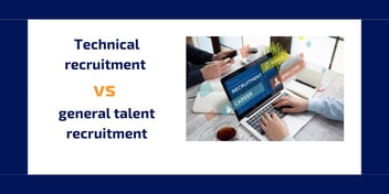 how is technical recruiting different from general talent recruitment